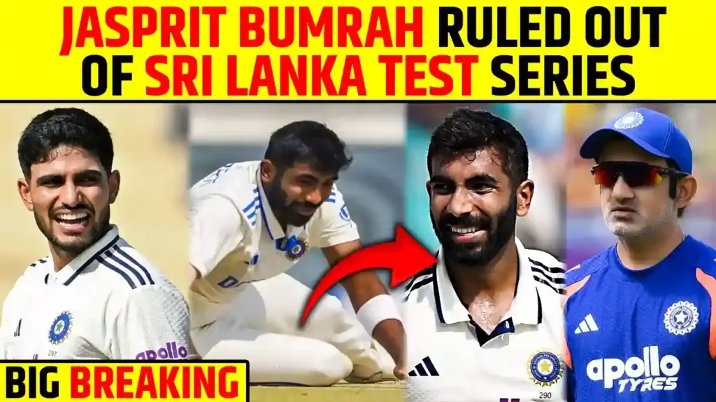 Jasprit Bumrah Ruled Out of Sri Lanka Test Series