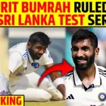 Jasprit Bumrah Ruled Out of Sri Lanka Test Series